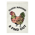 Cluck Around & Find Out Garden Flag