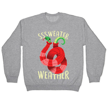 Sssweater Weather Crewneck Sweatshirt