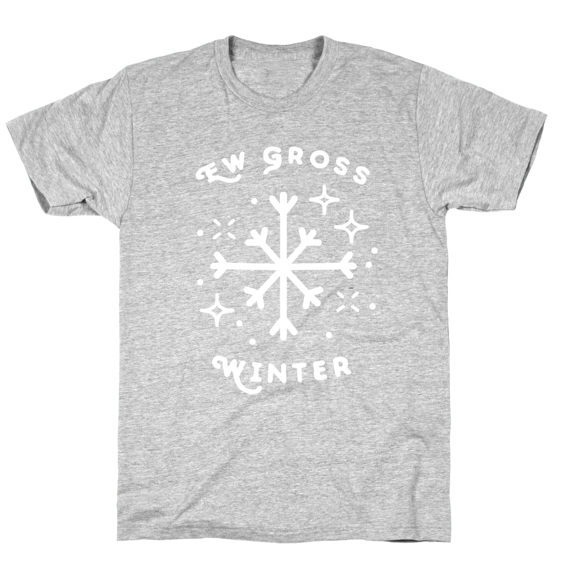Ew Gross Winter T-Shirt