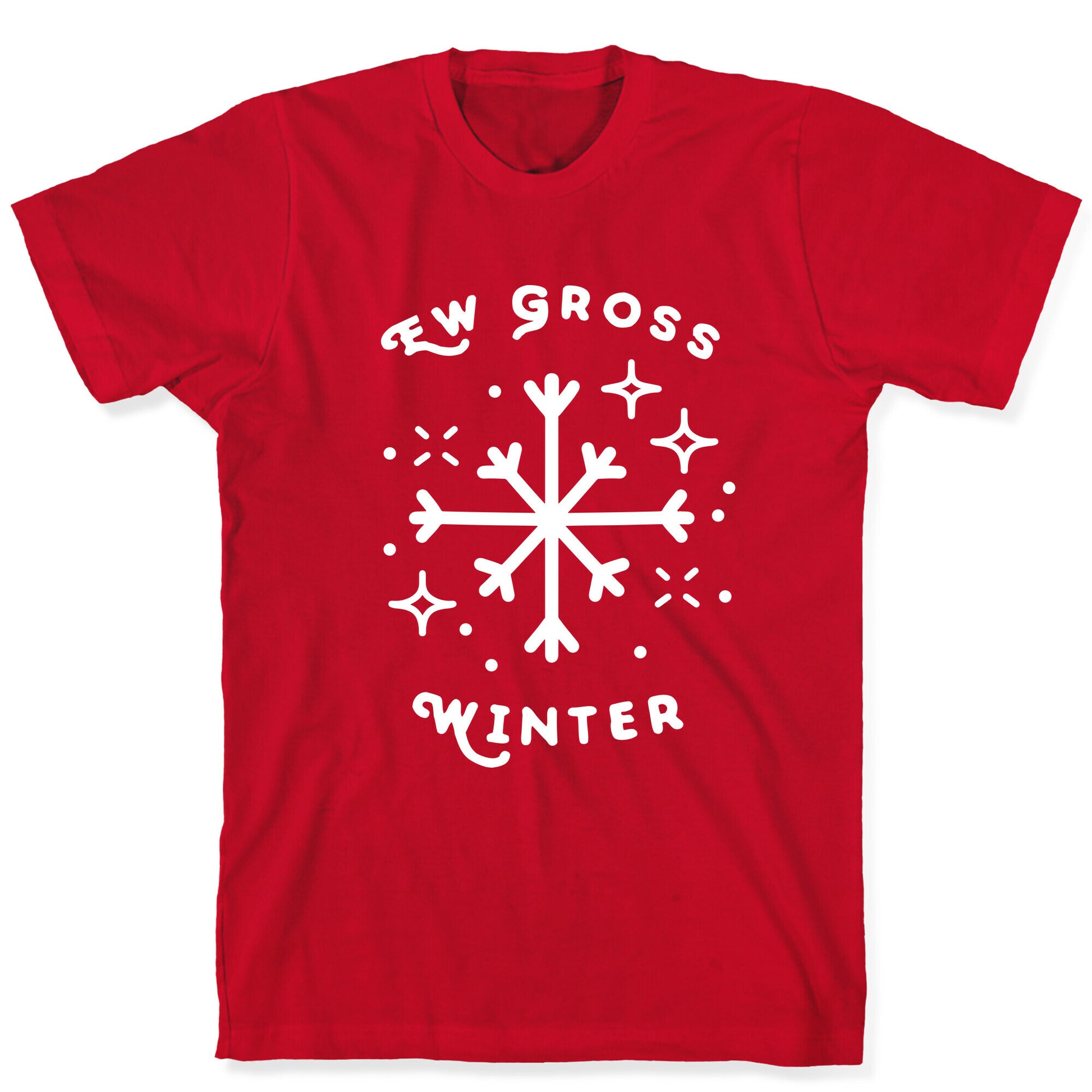 Ew Gross Winter T-Shirt