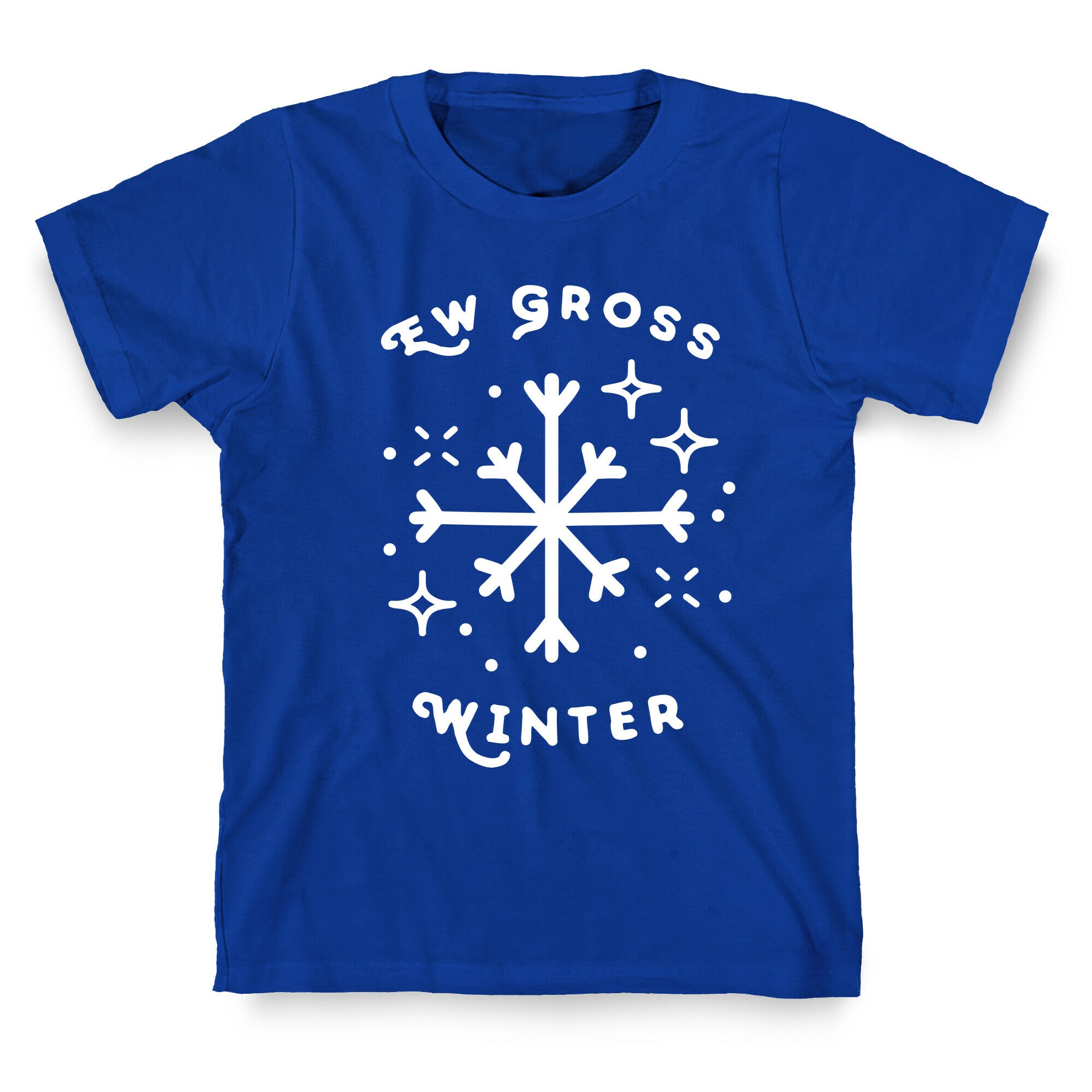 Ew Gross Winter T-Shirt
