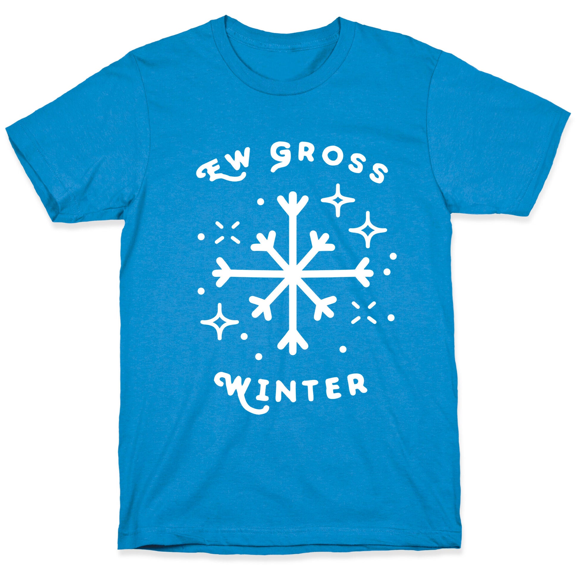 Ew Gross Winter T-Shirt