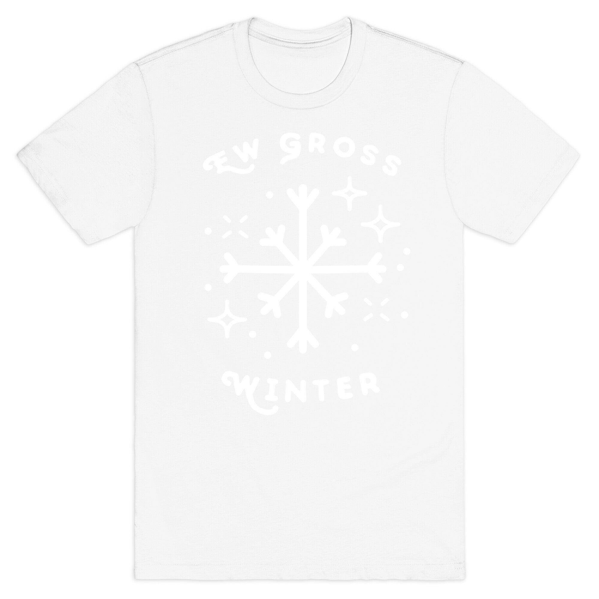 Ew Gross Winter T-Shirt
