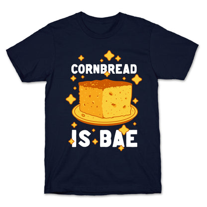 Cornbread is Bae T-Shirt