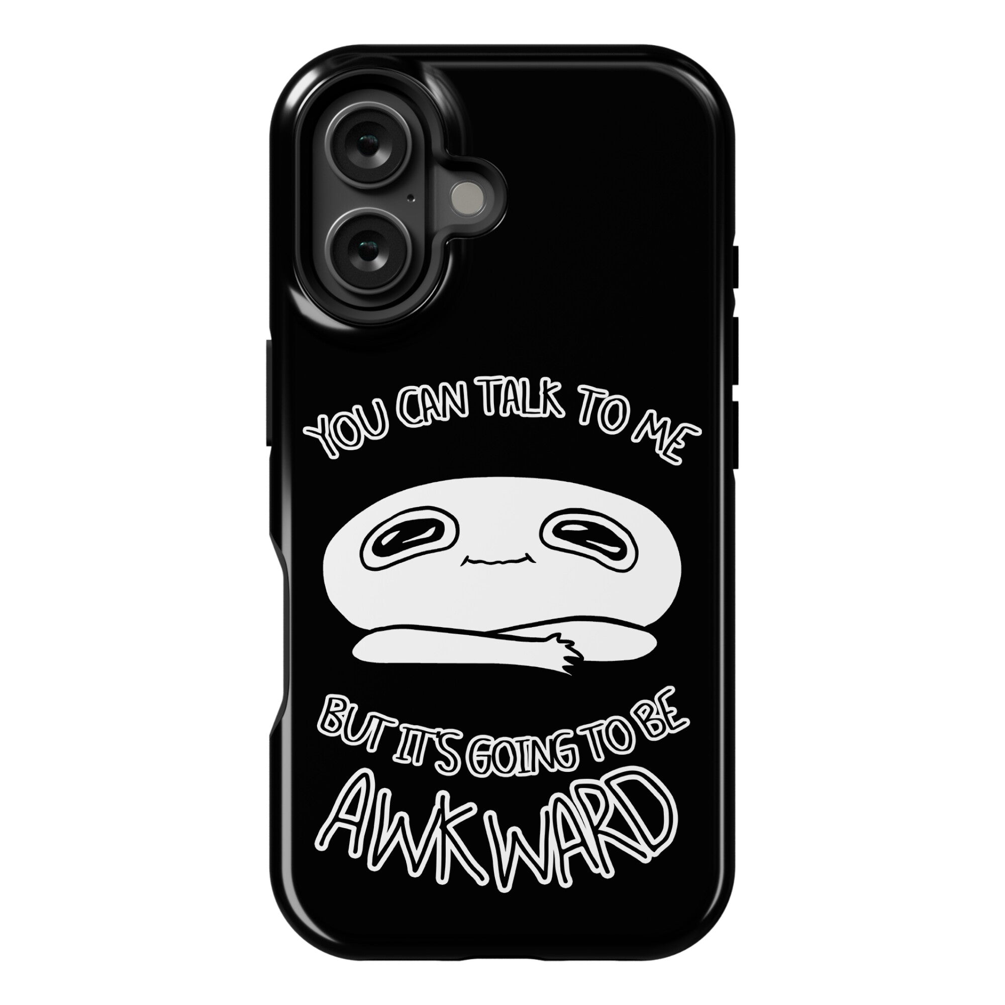 You Can Talk To Me But It's Going To Be Awkward Phone Case