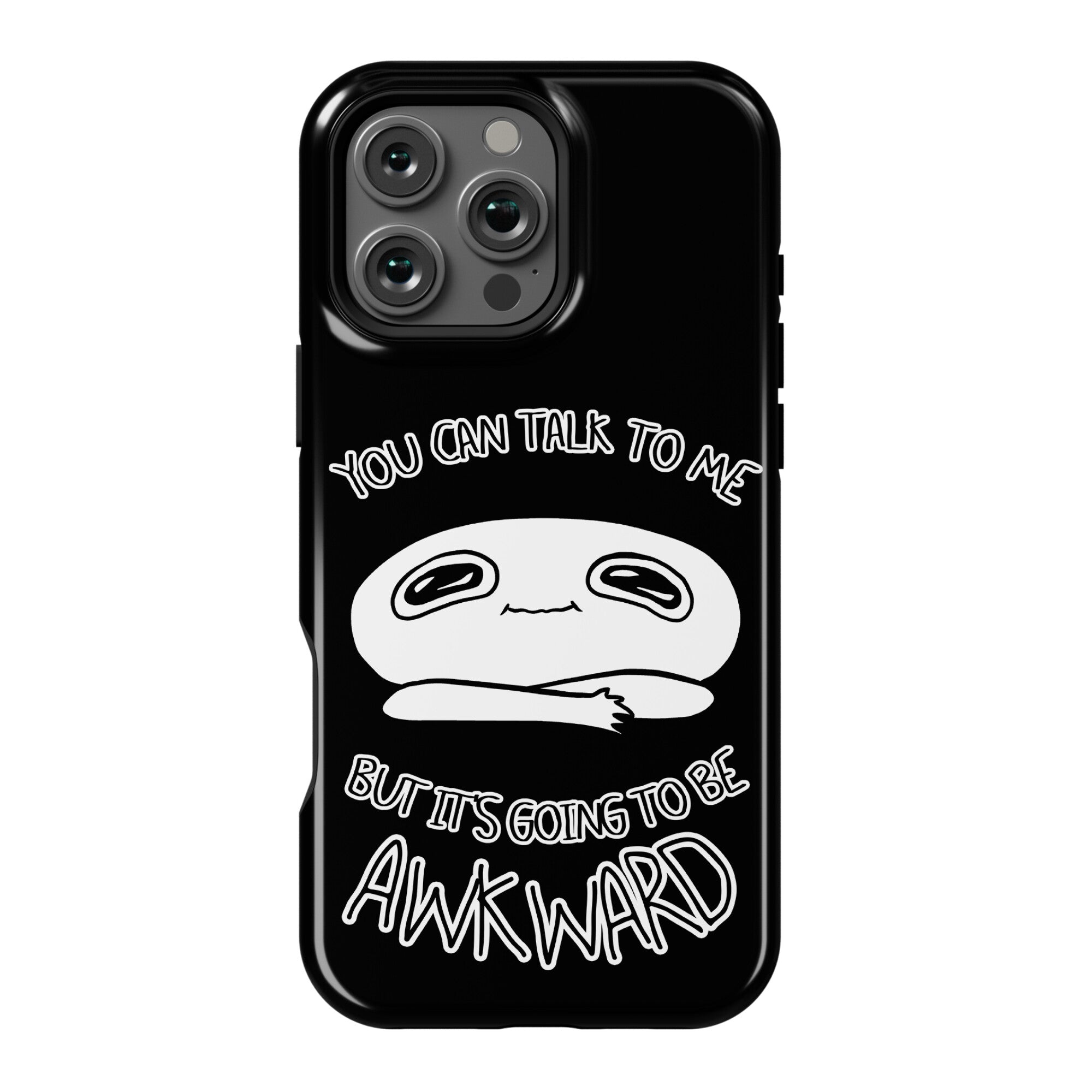 You Can Talk To Me But It's Going To Be Awkward Phone Case