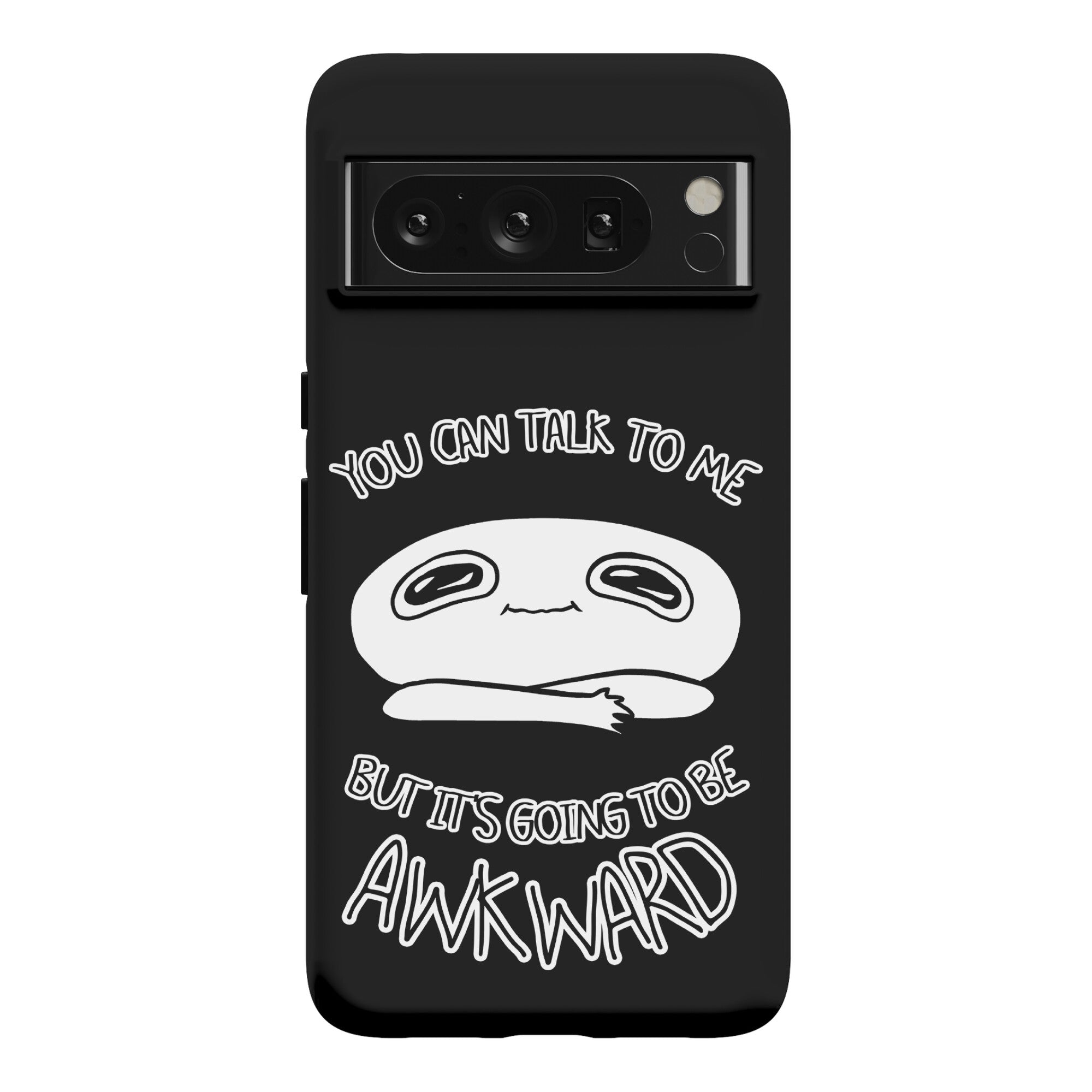 You Can Talk To Me But It's Going To Be Awkward Phone Case