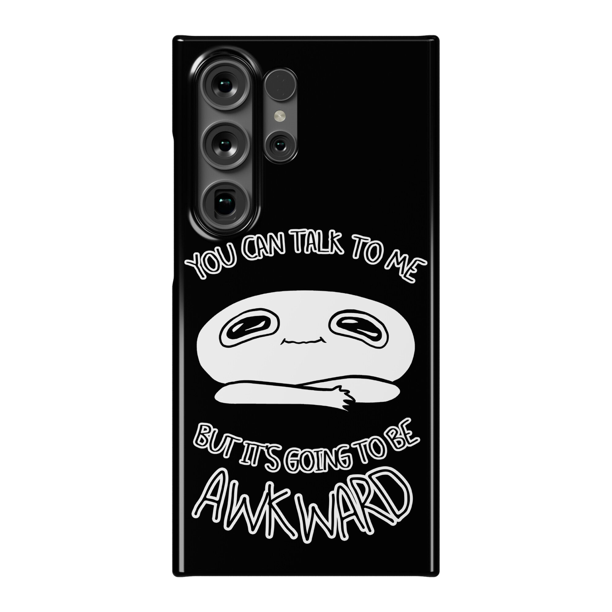 You Can Talk To Me But It's Going To Be Awkward Phone Case