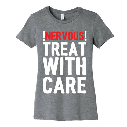 NERVOUS! Treat With Care Women's Cotton Tee