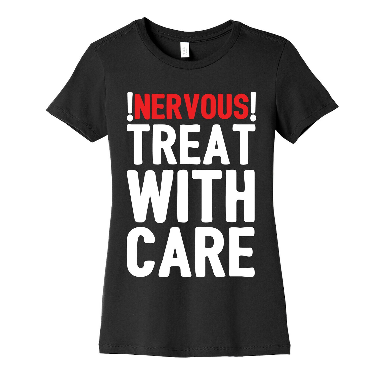 NERVOUS! Treat With Care Women's Cotton Tee