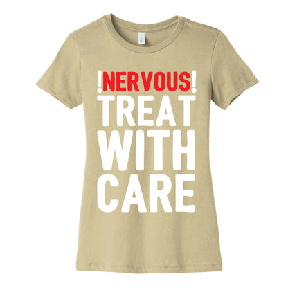 NERVOUS! Treat With Care Women's Cotton Tee