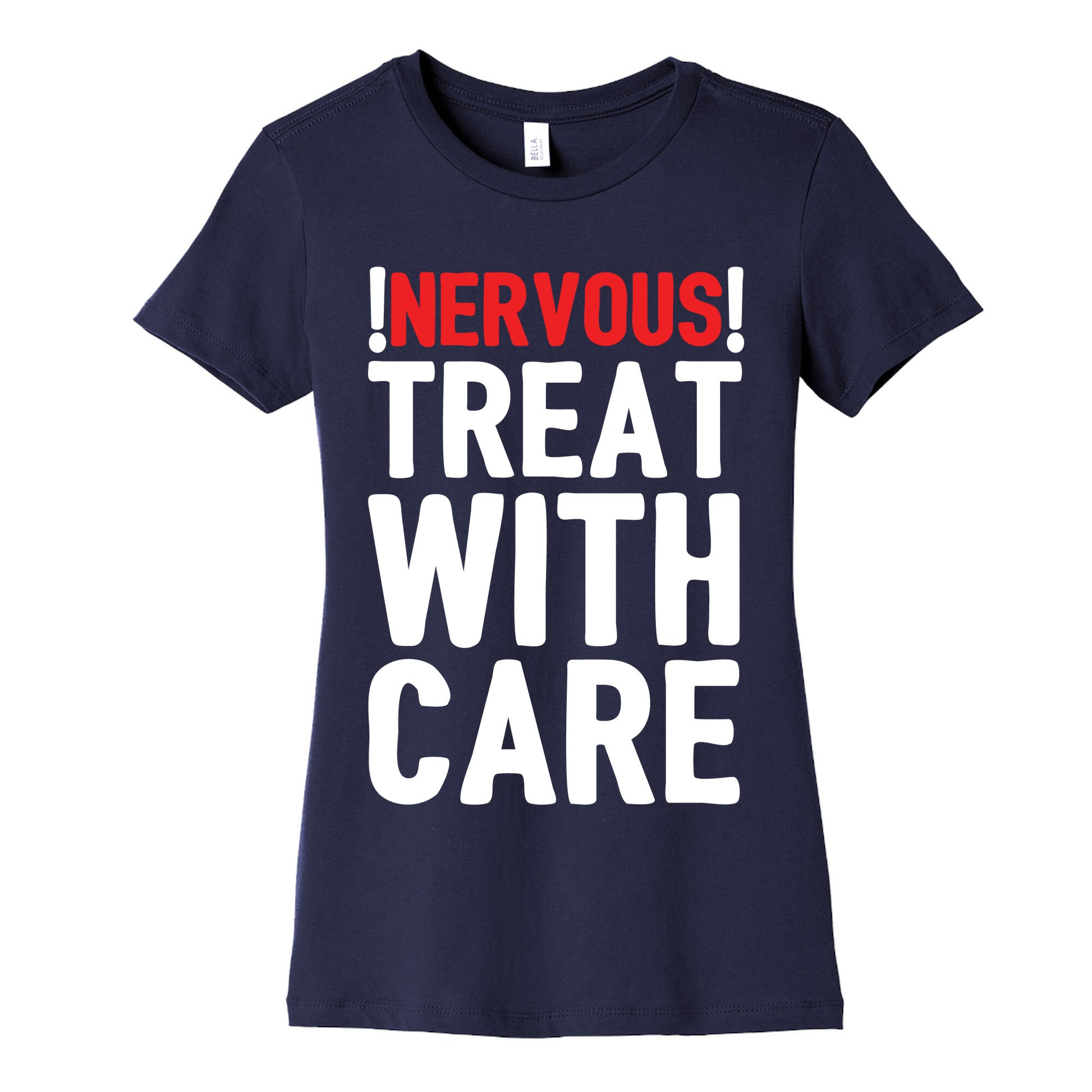 NERVOUS! Treat With Care Women's Cotton Tee