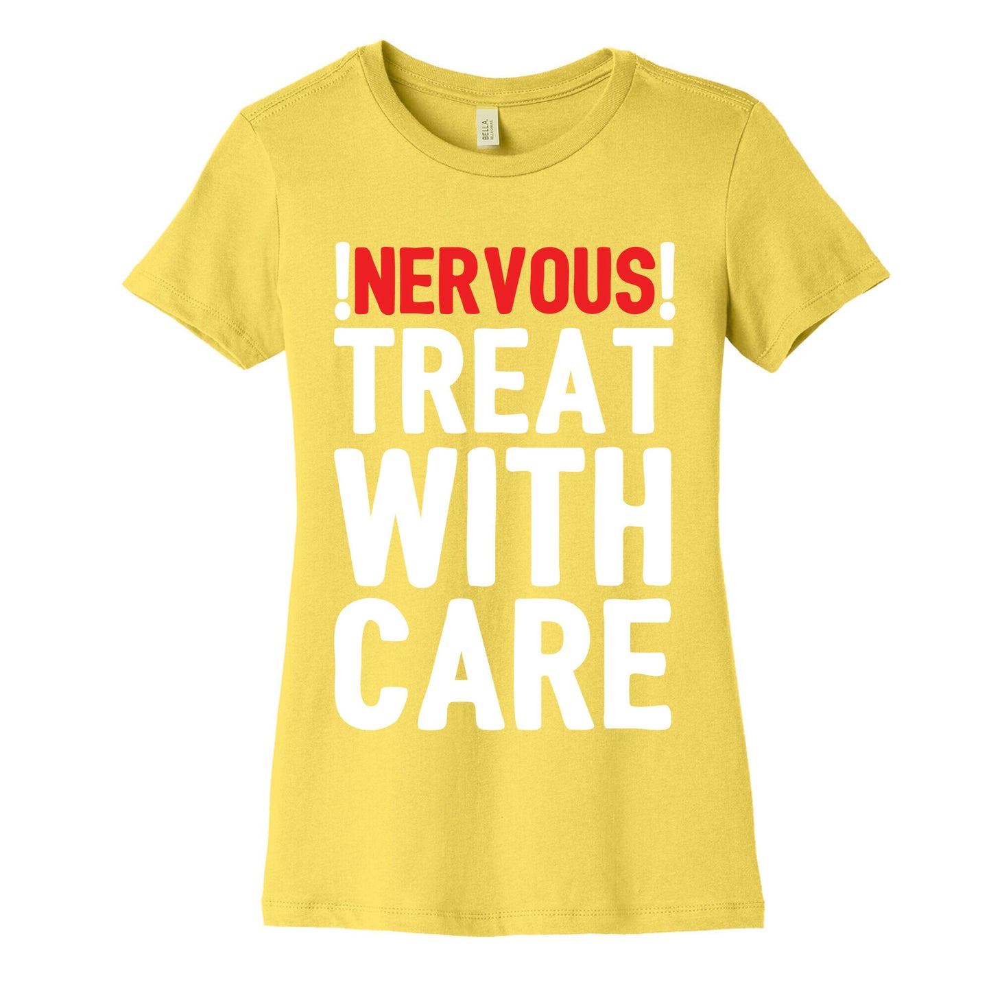 NERVOUS! Treat With Care Women's Cotton Tee