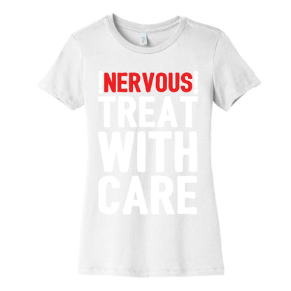 NERVOUS! Treat With Care Women's Cotton Tee