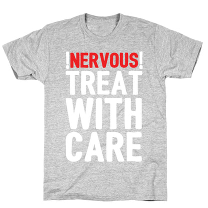 NERVOUS! Treat With Care T-Shirt