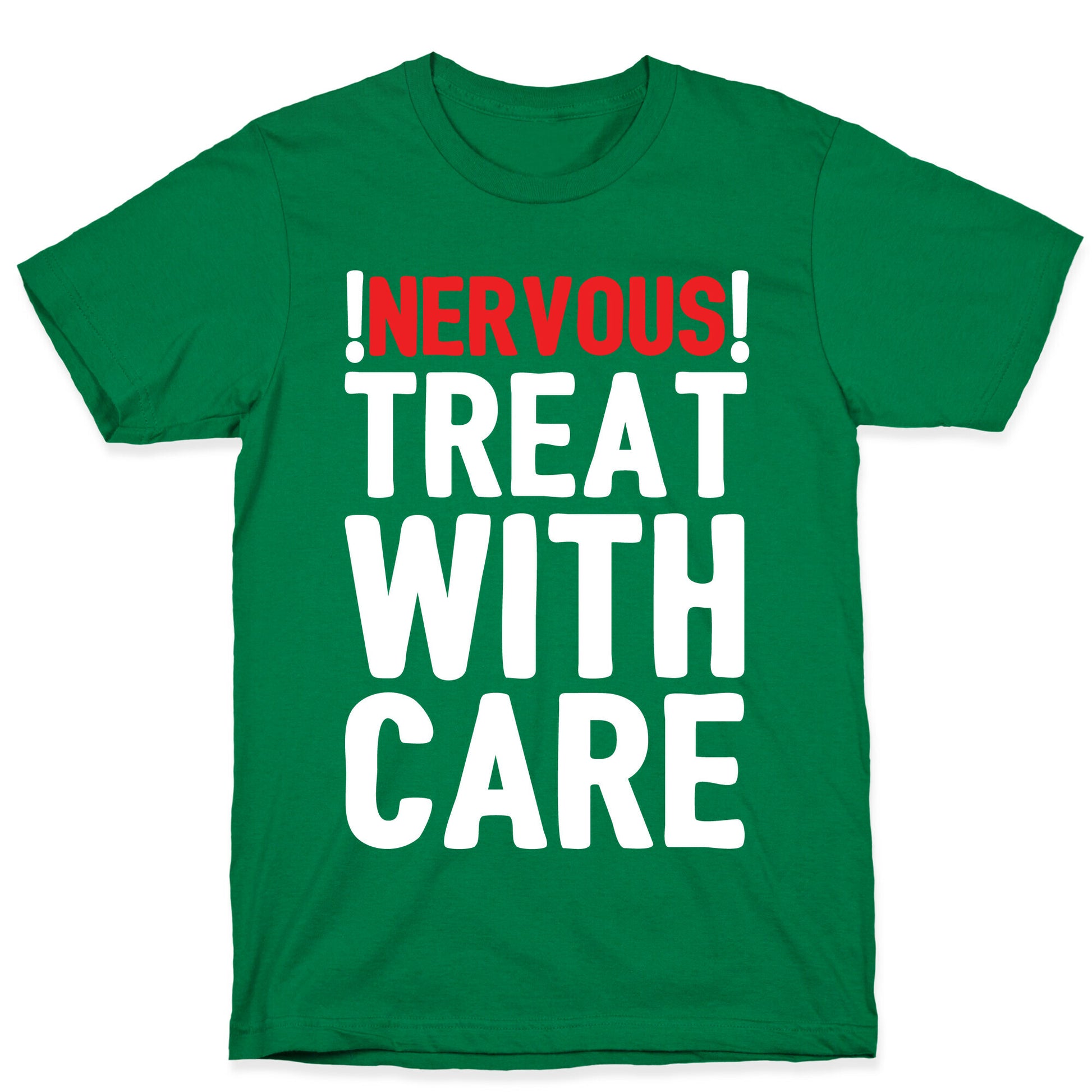 NERVOUS! Treat With Care T-Shirt