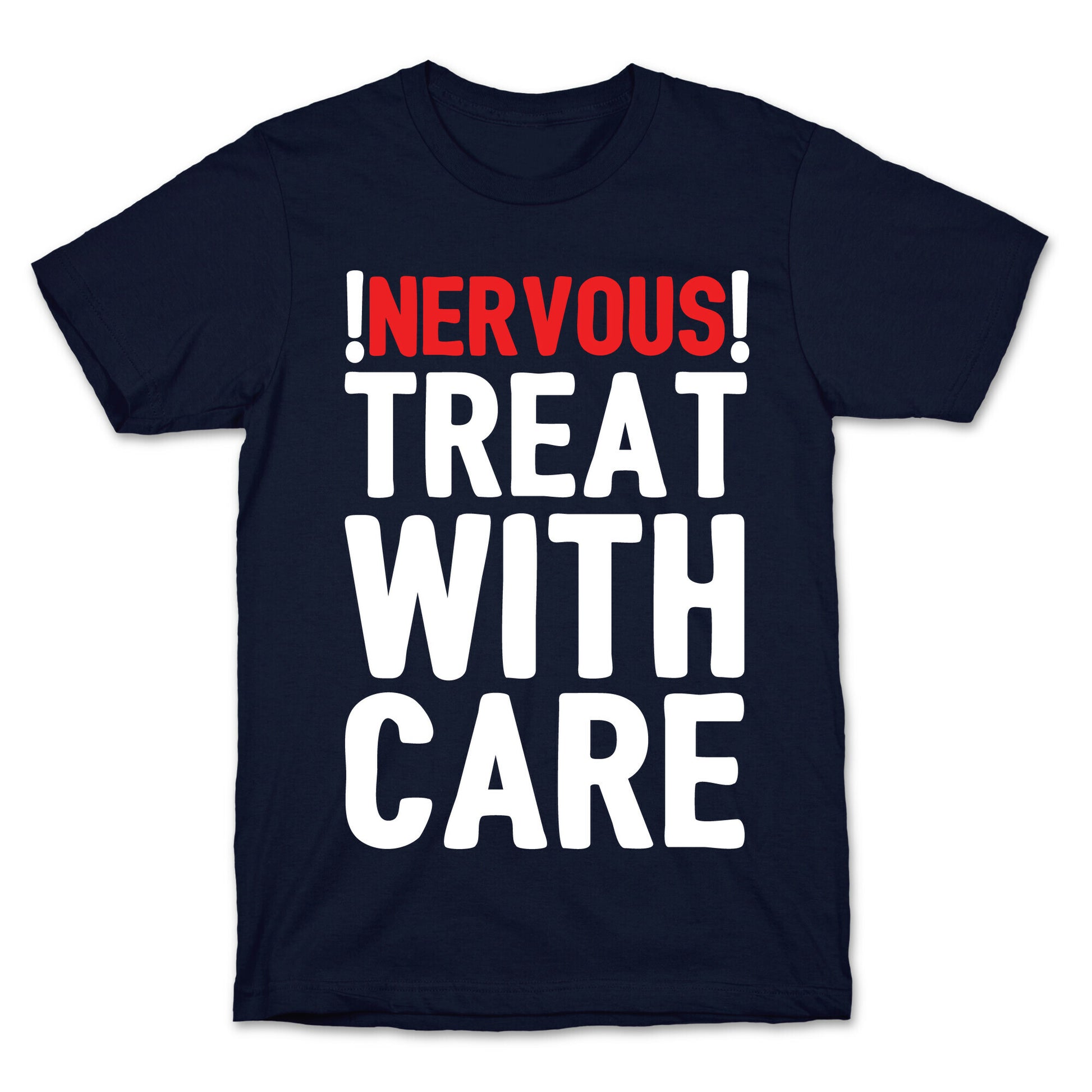 NERVOUS! Treat With Care T-Shirt