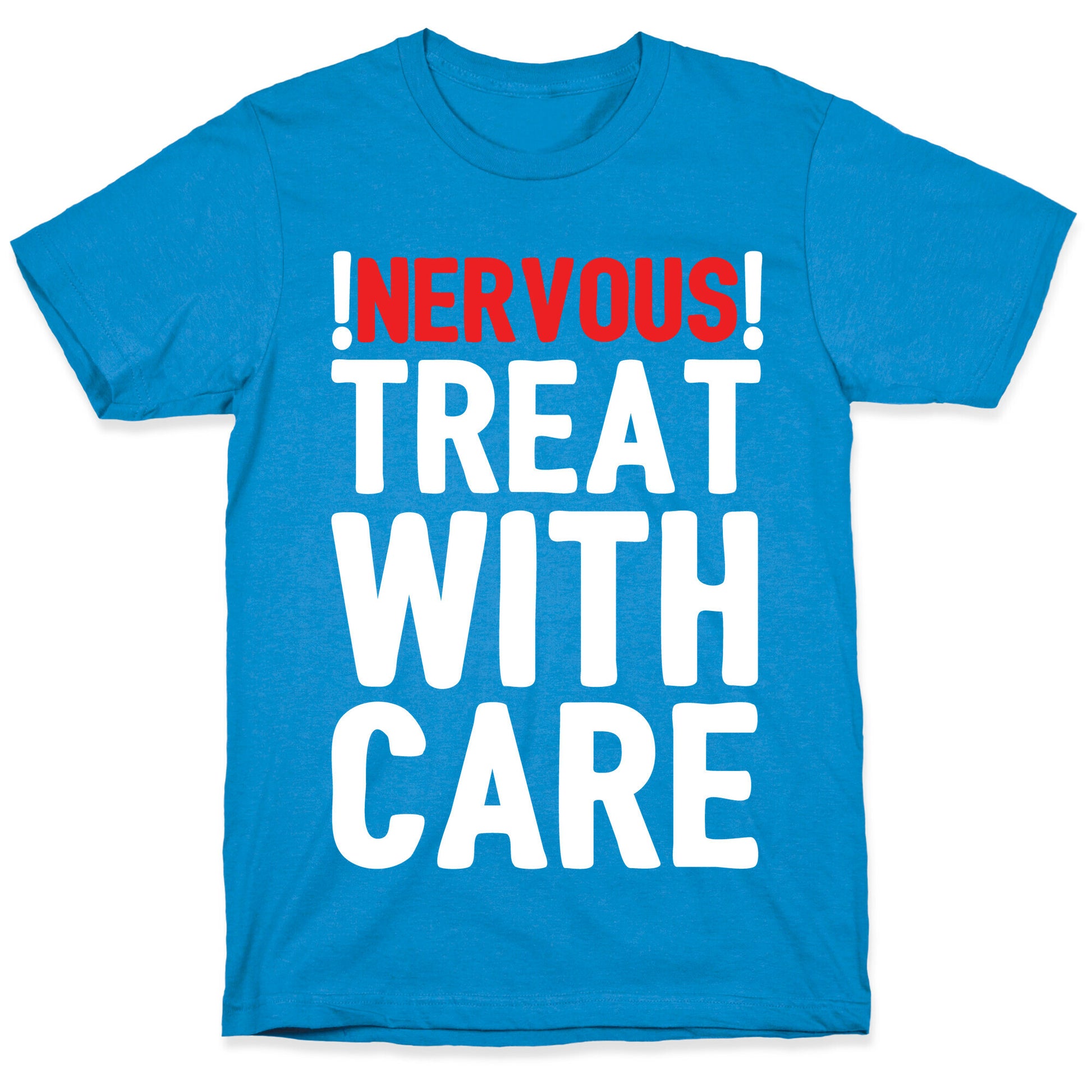 NERVOUS! Treat With Care T-Shirt