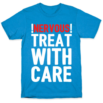 NERVOUS! Treat With Care T-Shirt