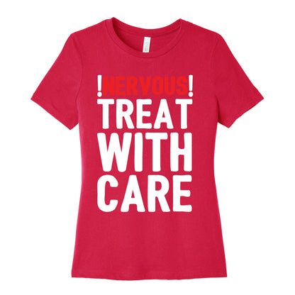 NERVOUS! Treat With Care Women's Cotton Tee