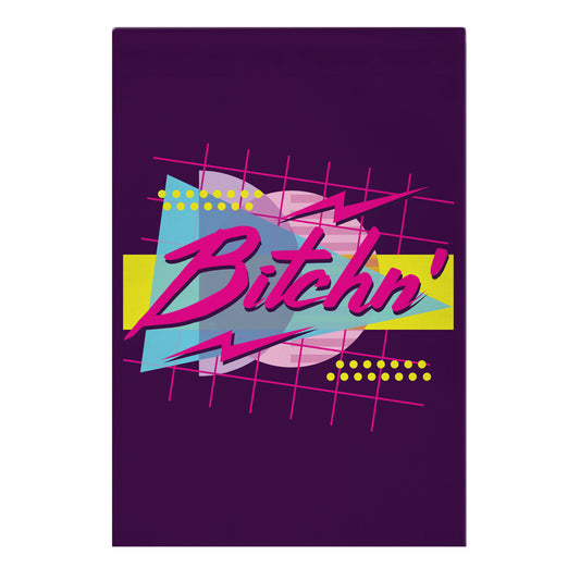 Bitchn' 80s Retro Garden Flag