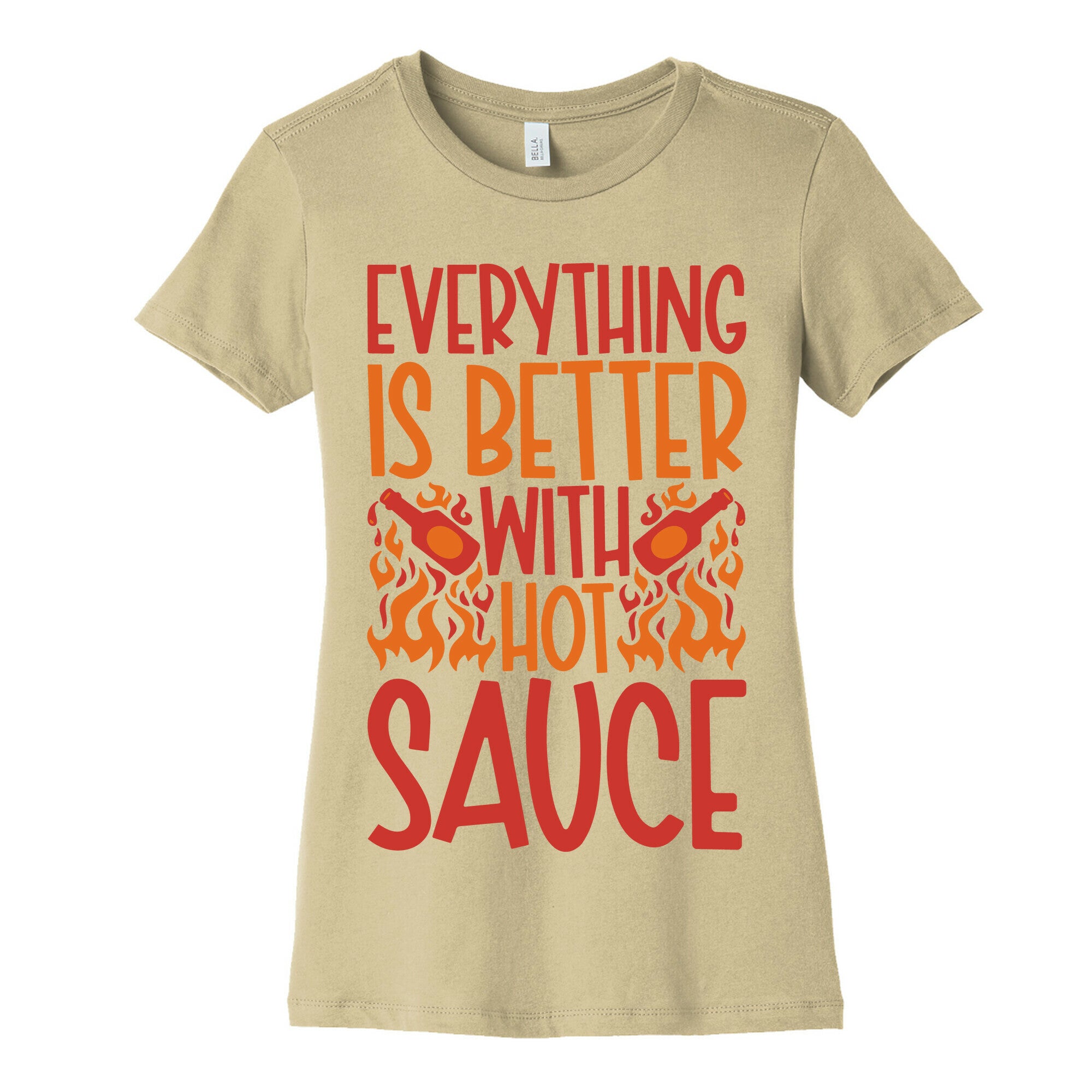Everything Is Better With Hot Sauce Women's Cotton Tee
