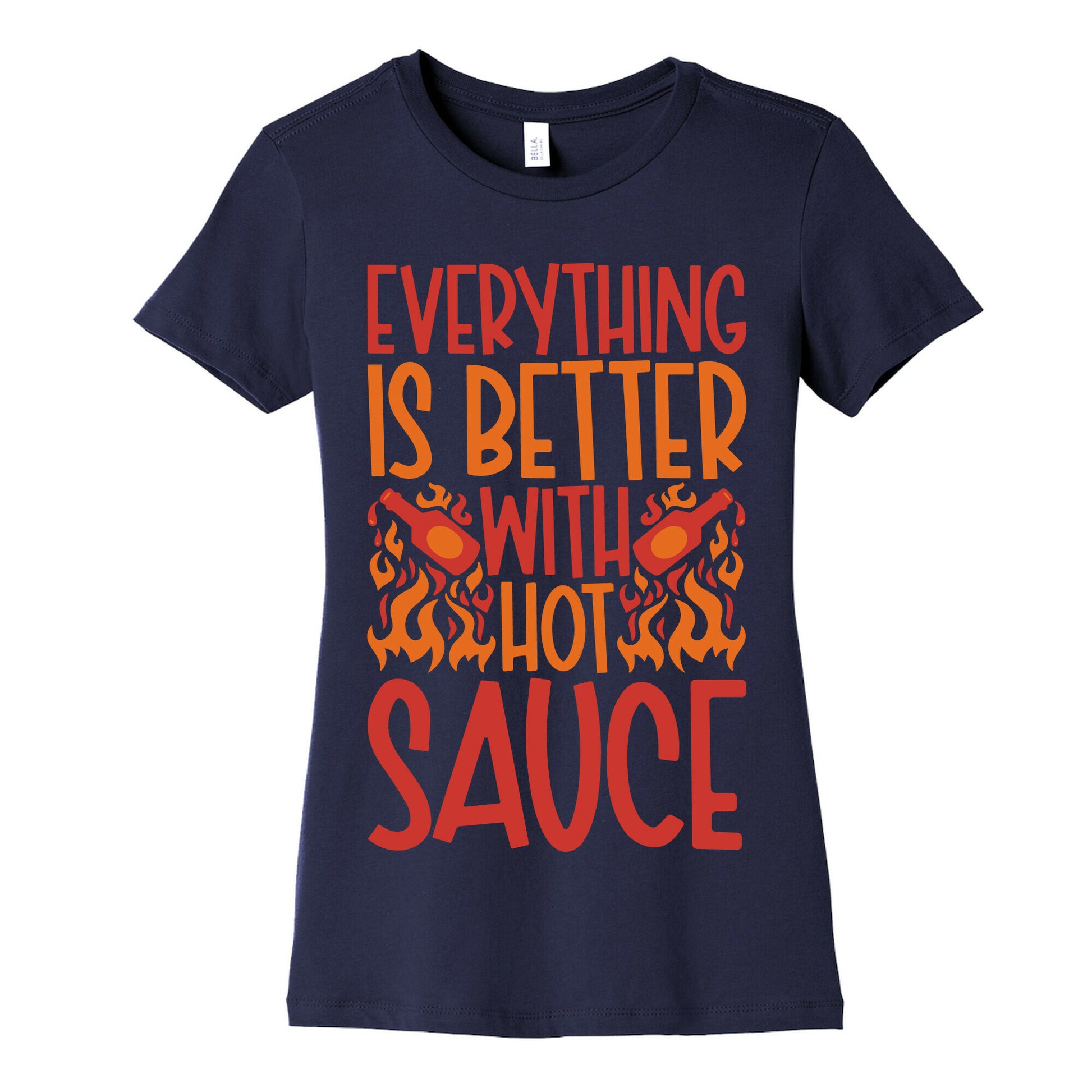 Everything Is Better With Hot Sauce Women's Cotton Tee