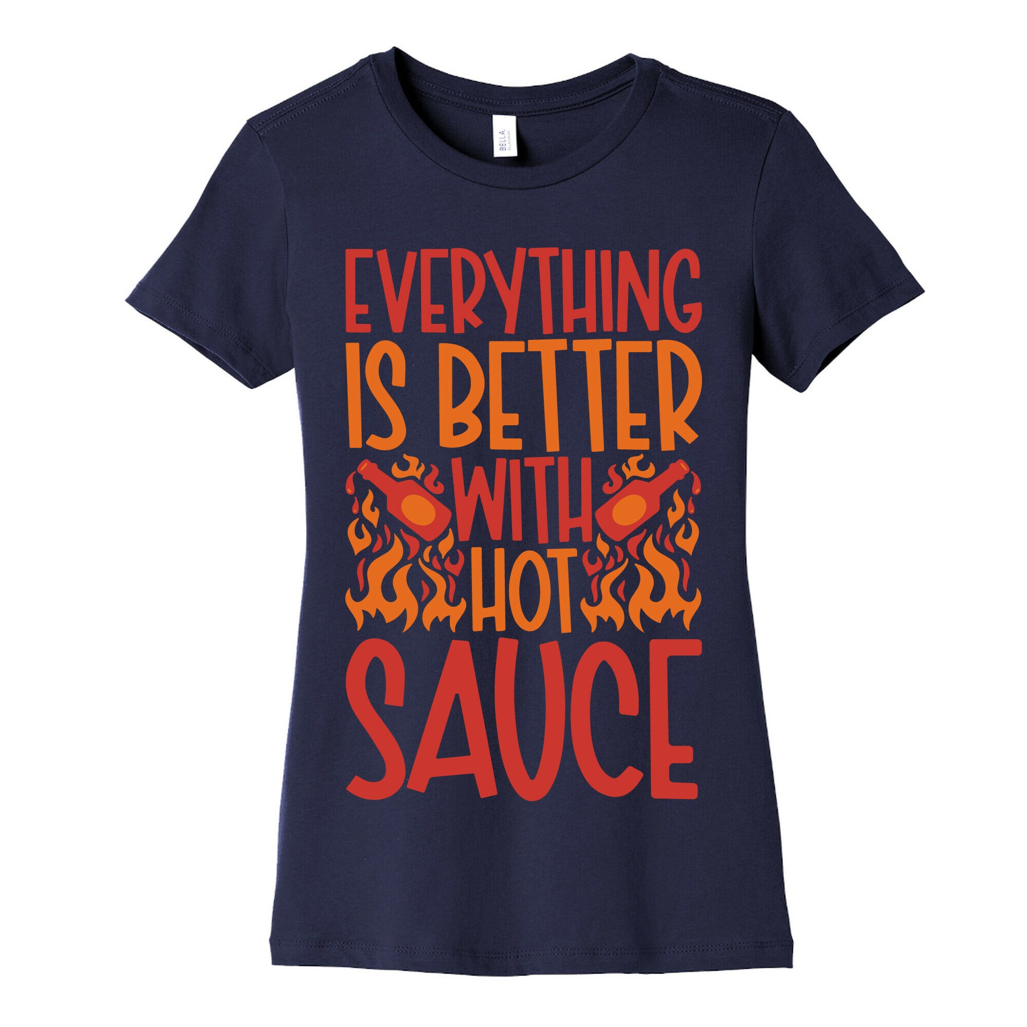 Everything Is Better With Hot Sauce Women's Cotton Tee