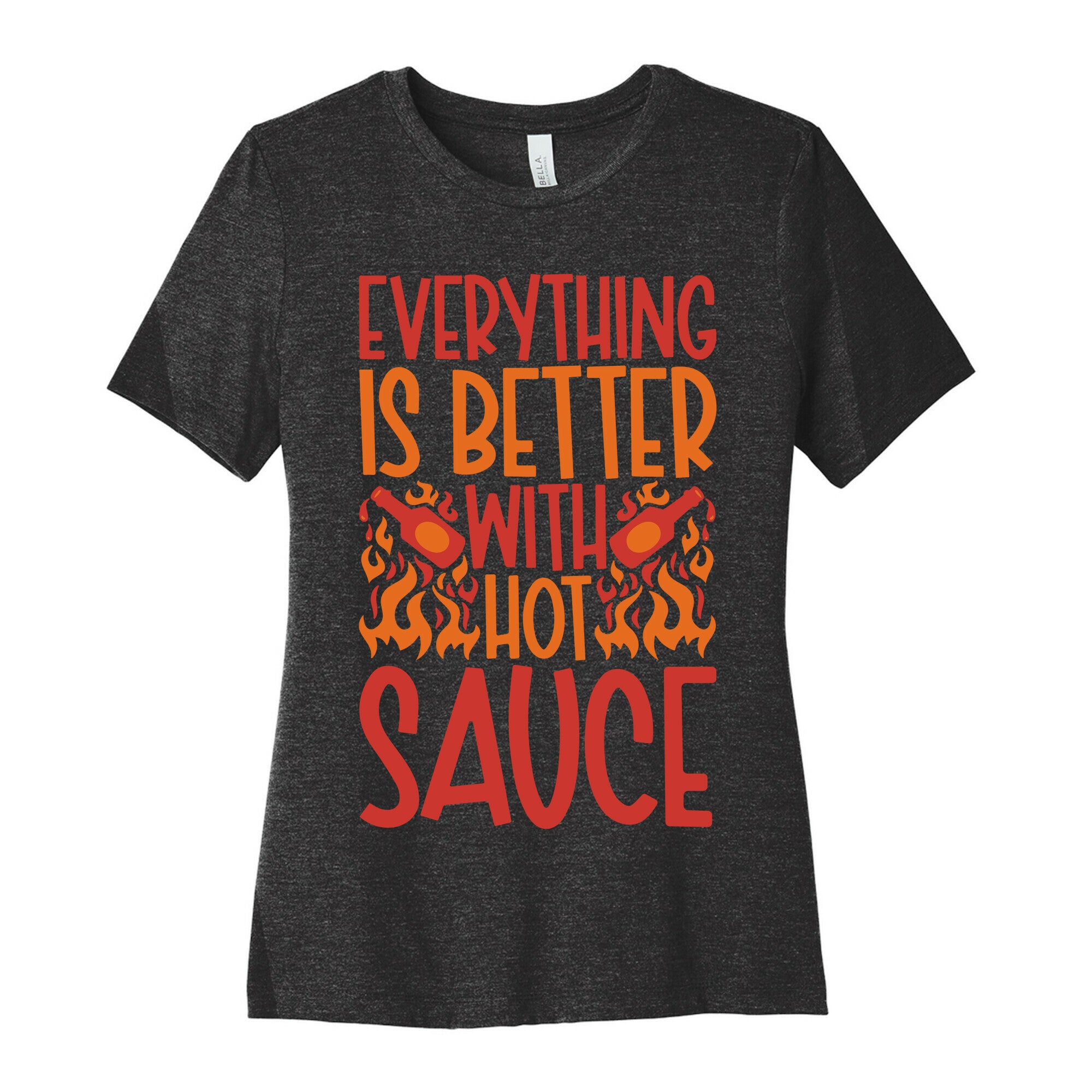 Everything Is Better With Hot Sauce Women's Cotton Tee