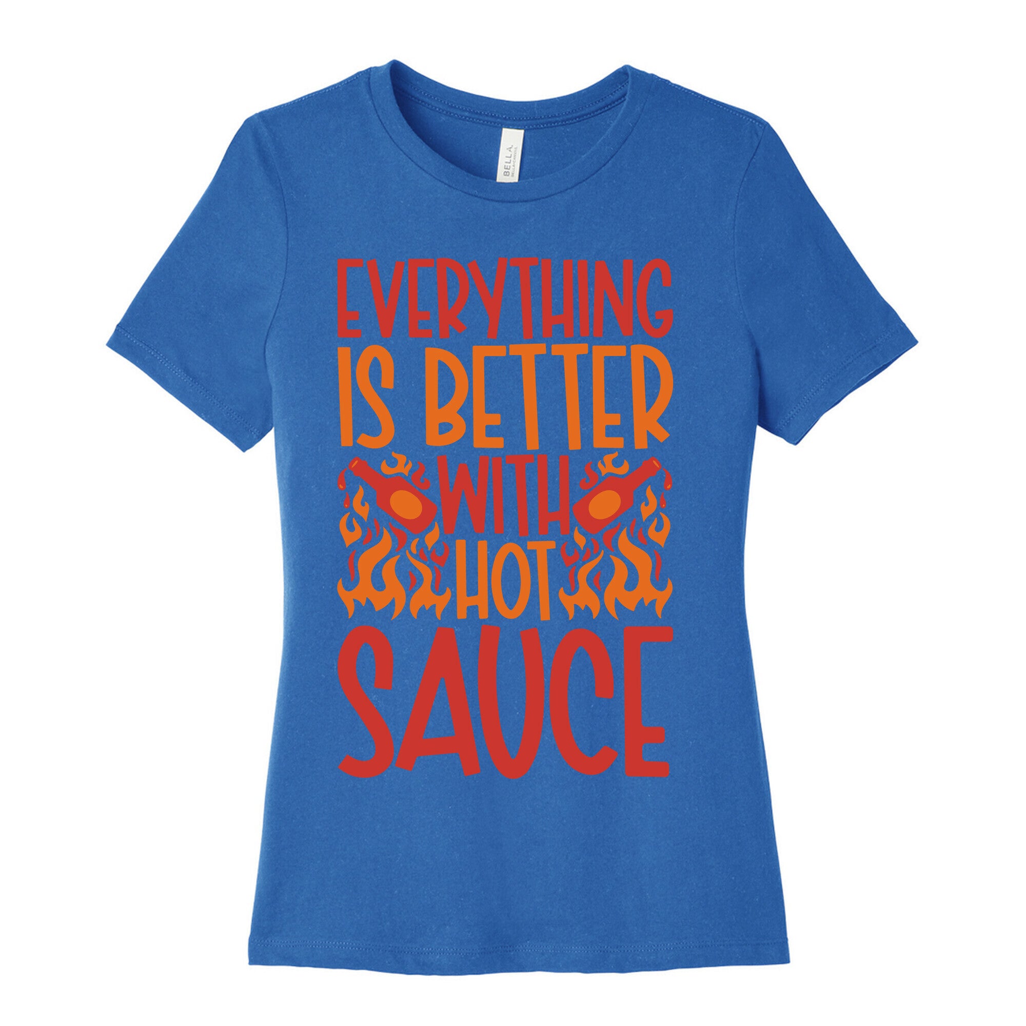 Everything Is Better With Hot Sauce Women's Cotton Tee