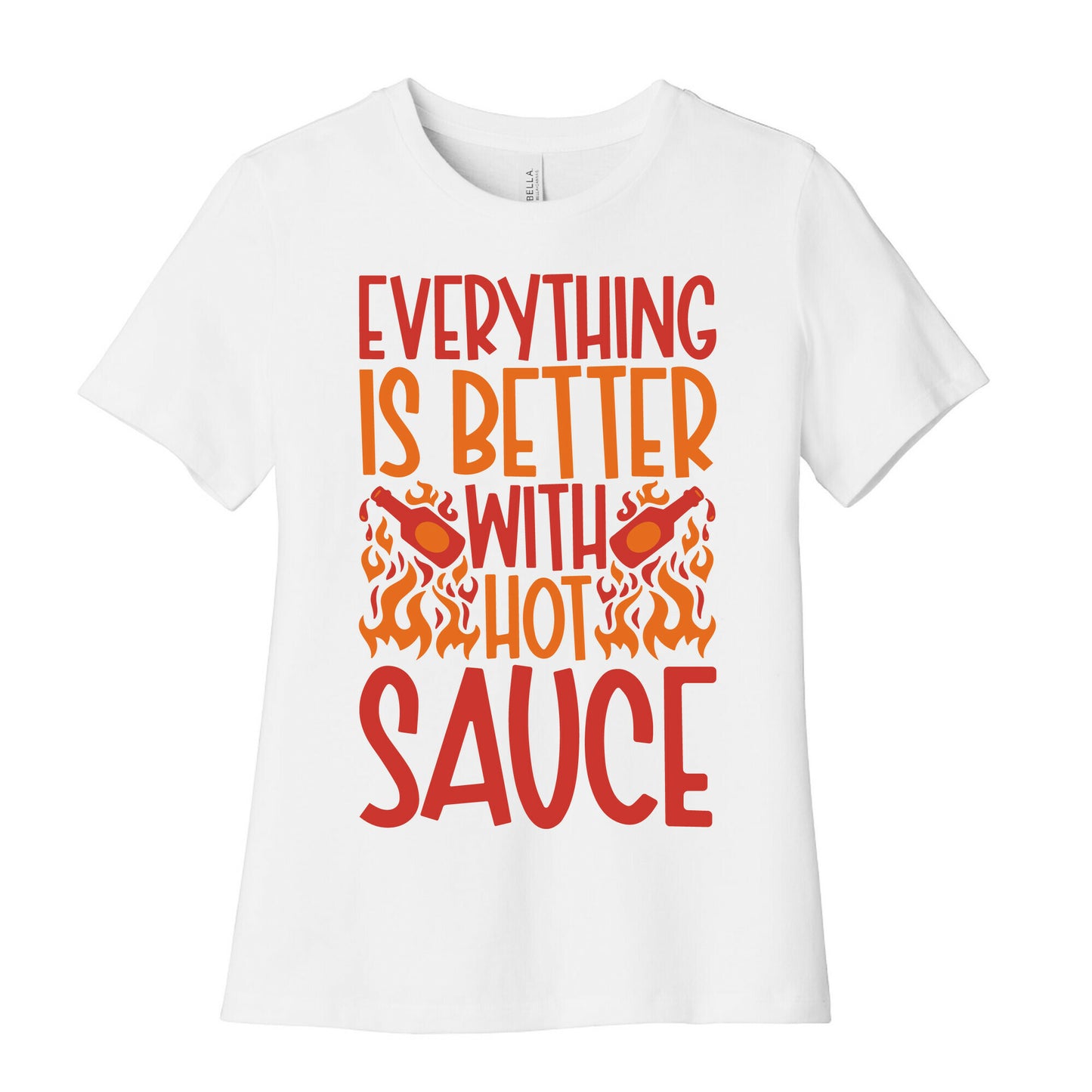 Everything Is Better With Hot Sauce Women's Cotton Tee