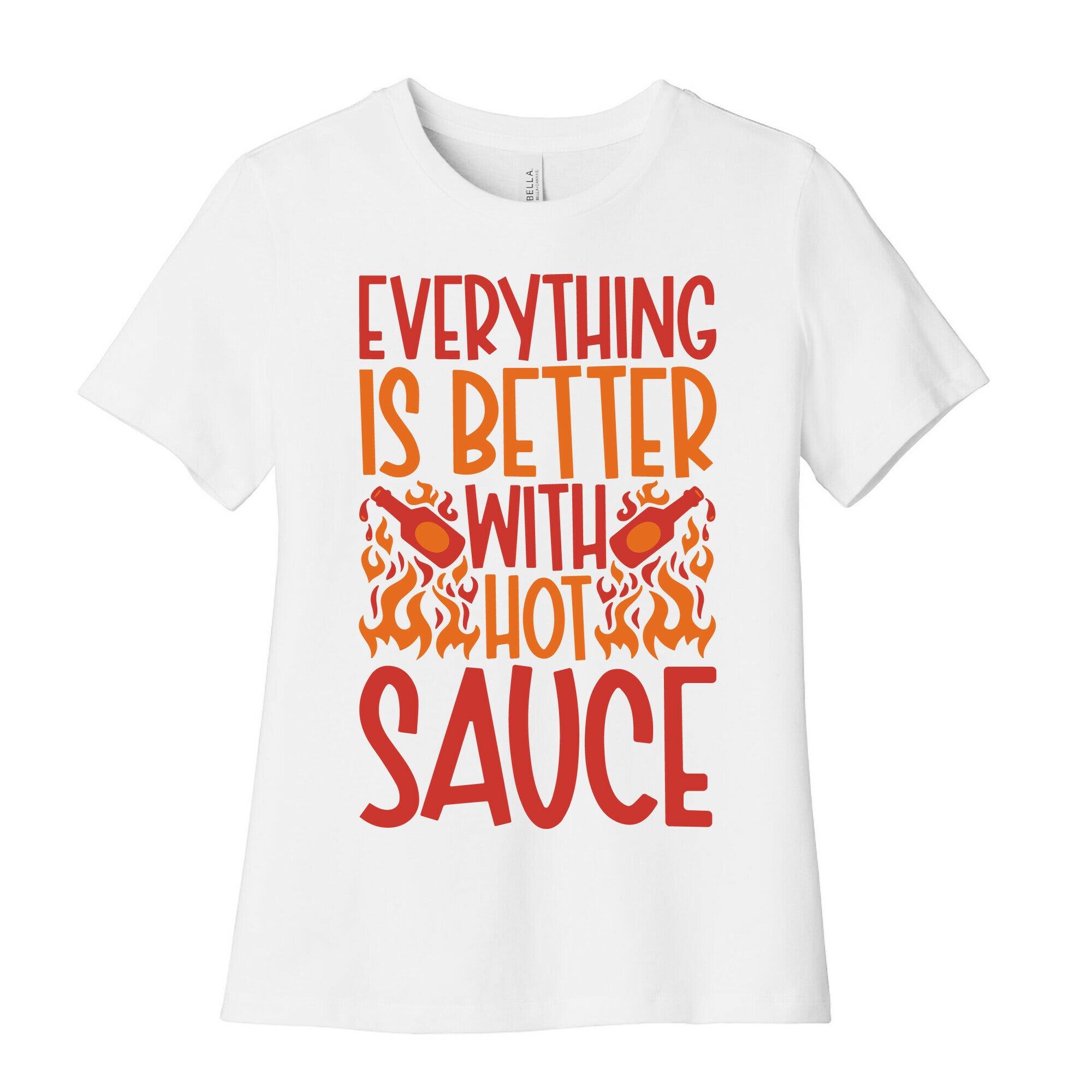 Everything Is Better With Hot Sauce Women's Cotton Tee