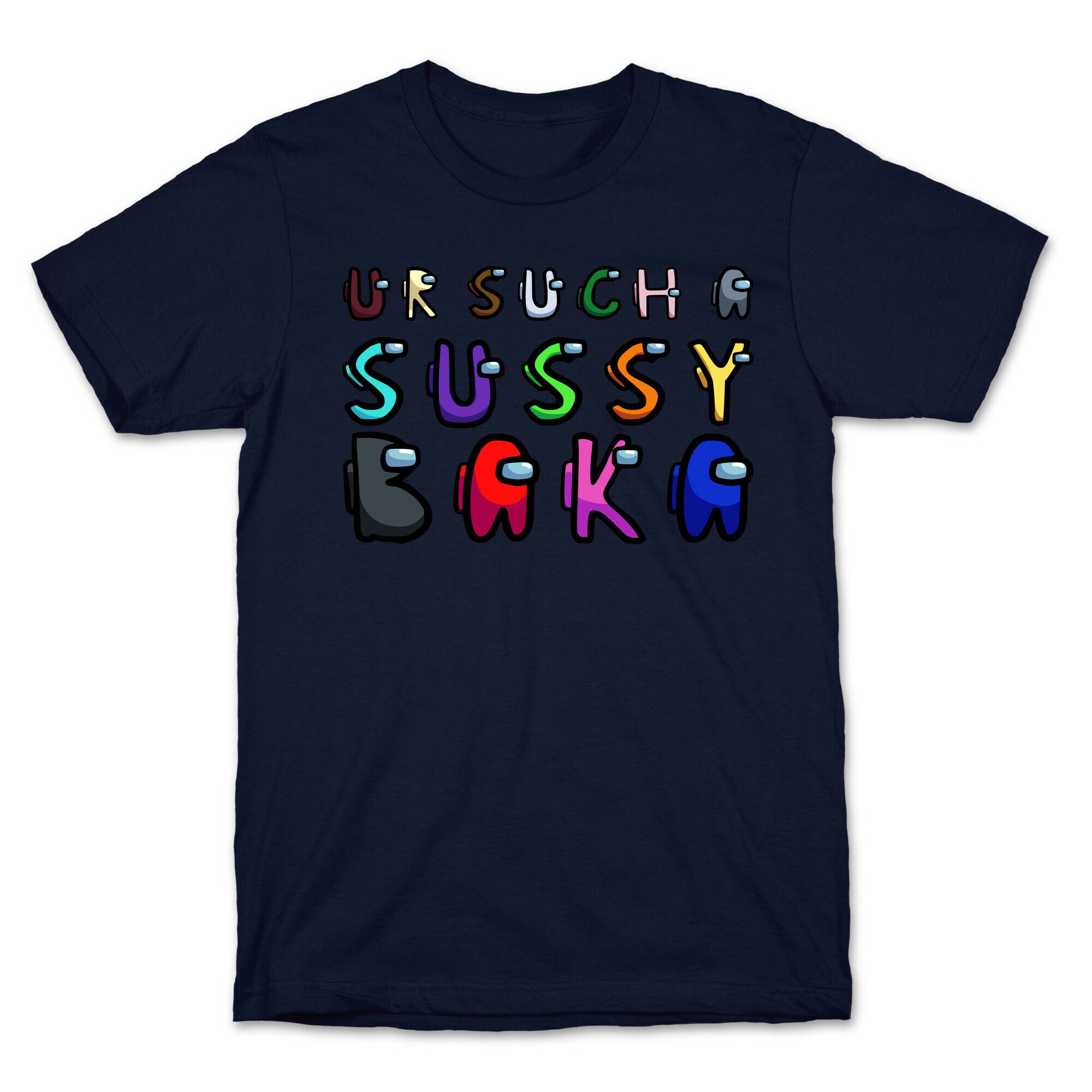 Ur Such A Sussy Baka  T-Shirt