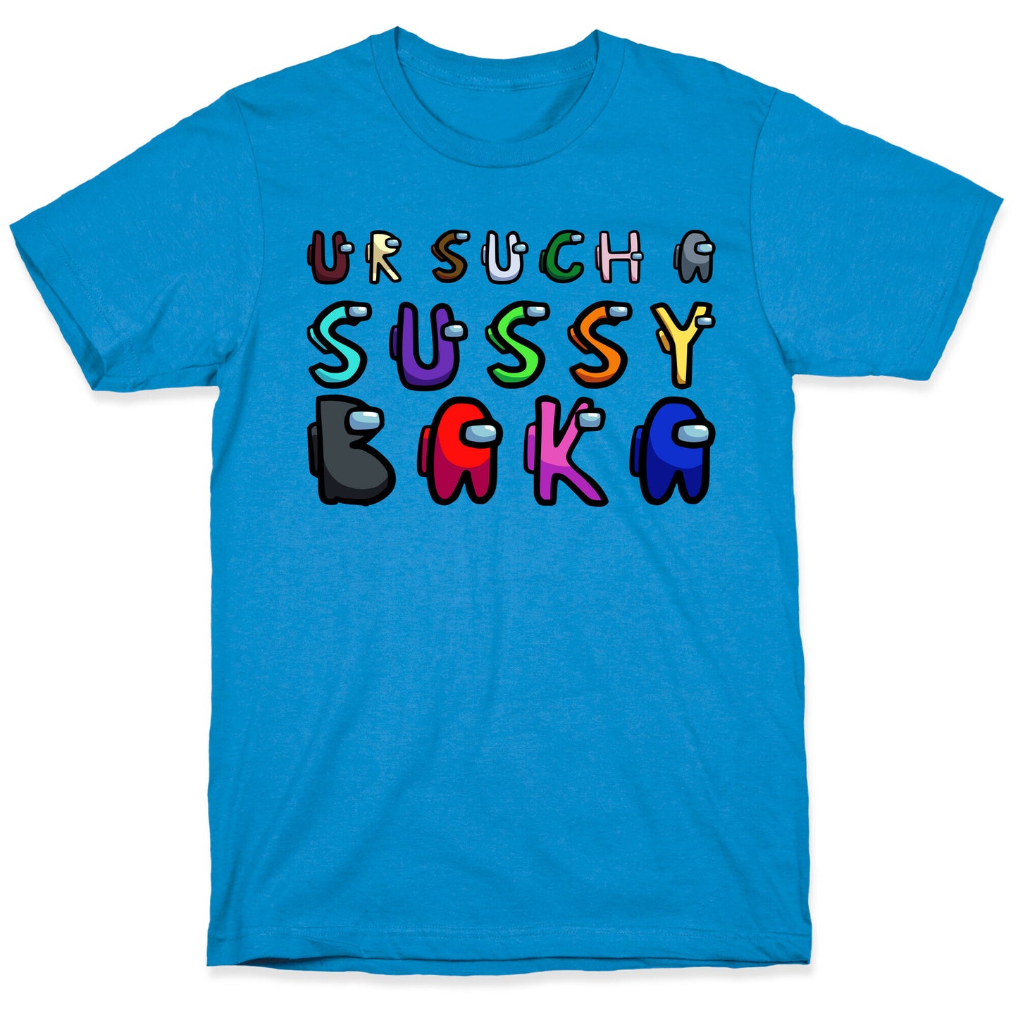 Ur Such A Sussy Baka  T-Shirt