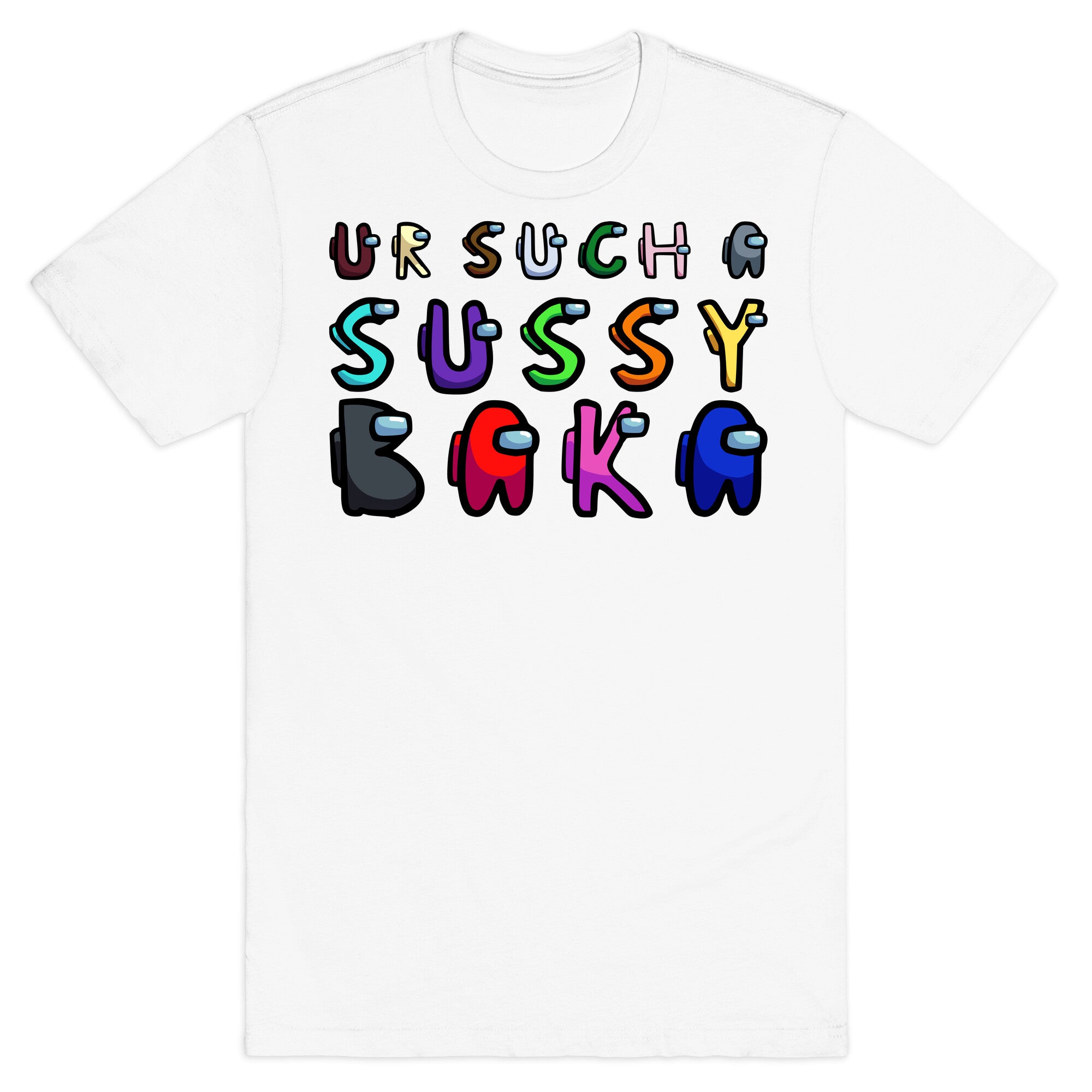Ur Such A Sussy Baka  T-Shirt