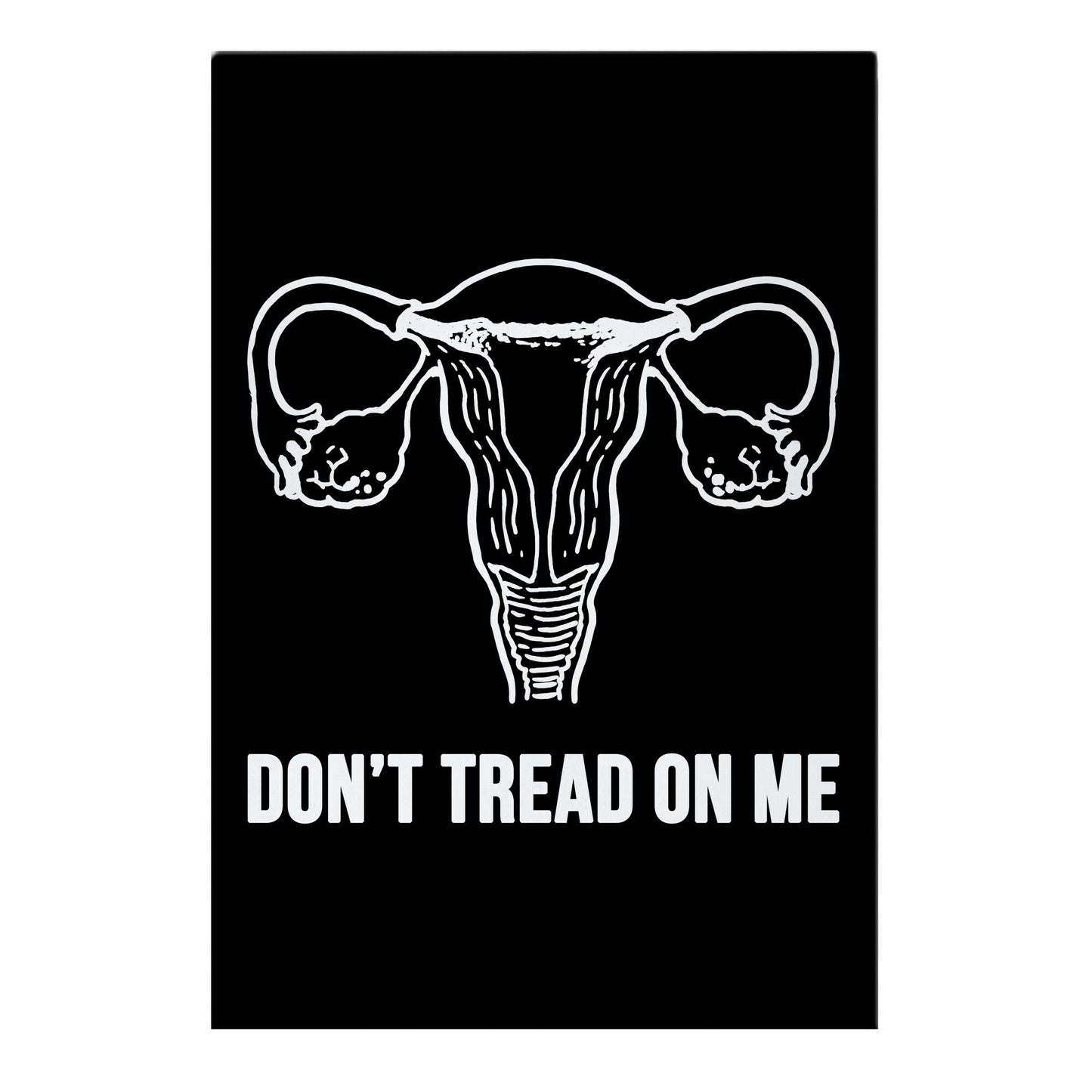 Don't Tread On Me (Pro-Choice Uterus) Garden Flag