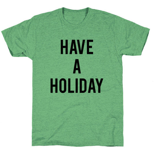 Have a Holiday (black) Unisex Triblend Tee