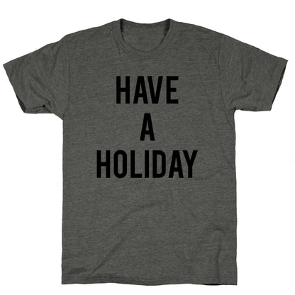 Have a Holiday (black) Unisex Triblend Tee