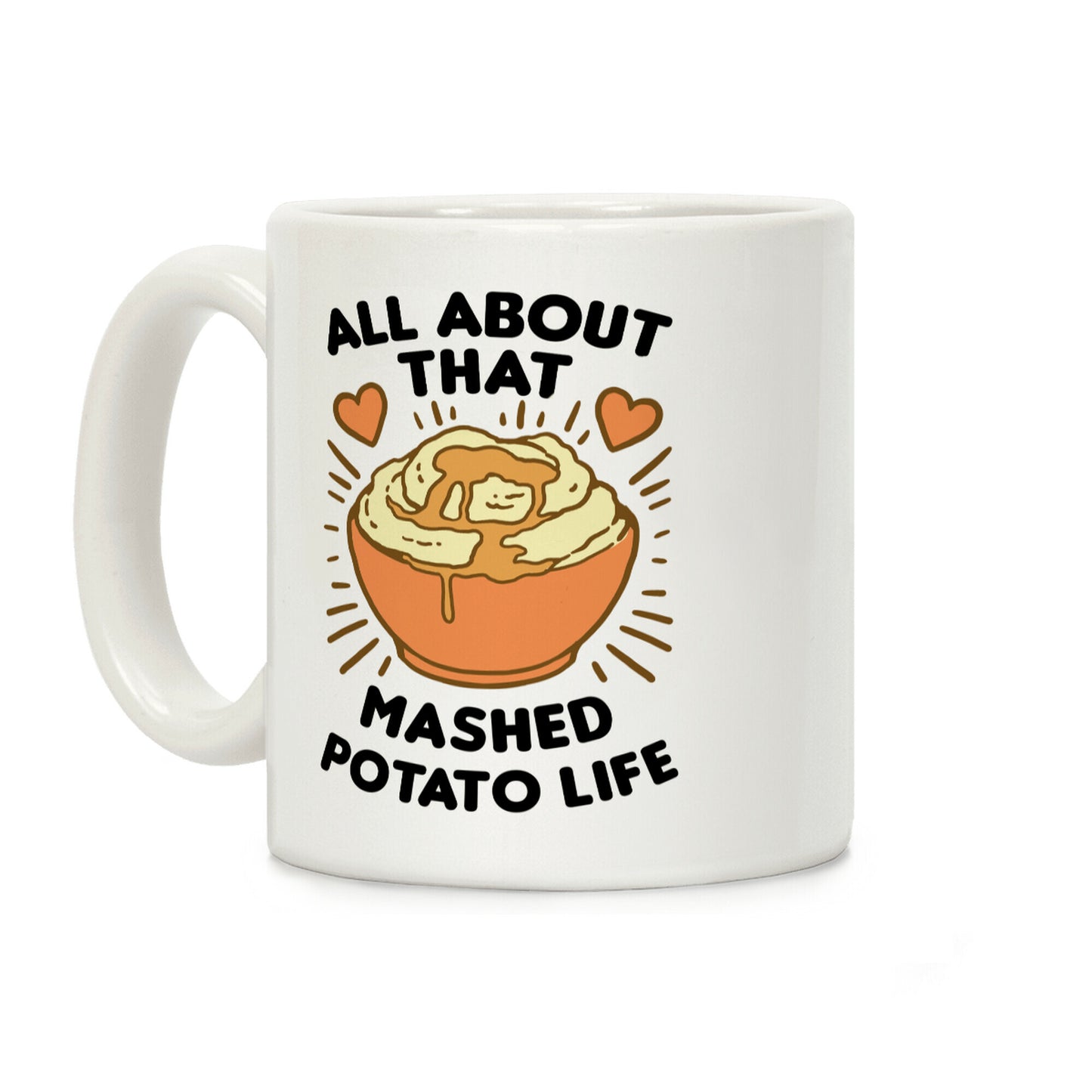 All About That Mashed Potato Life Coffee Mug