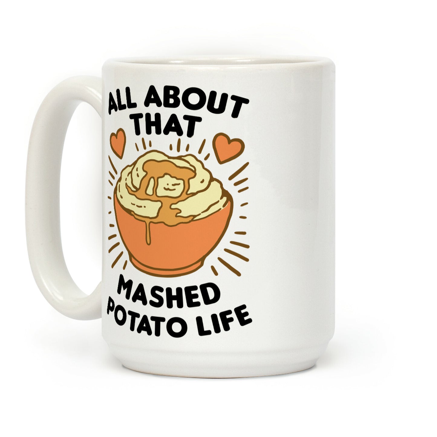 All About That Mashed Potato Life Coffee Mug