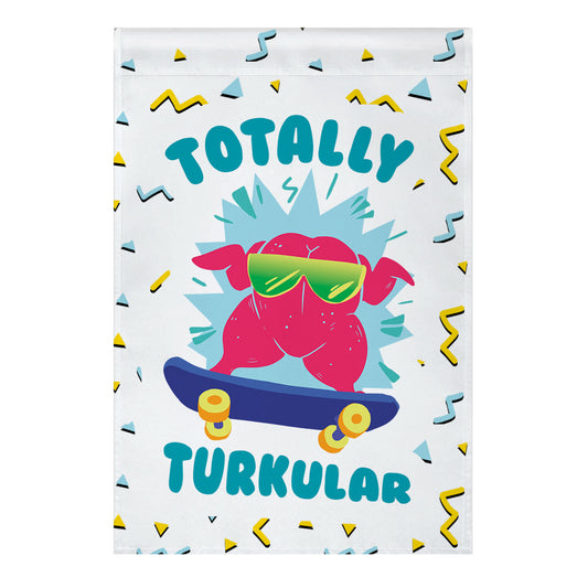 Totally Turkular dude Garden Flag