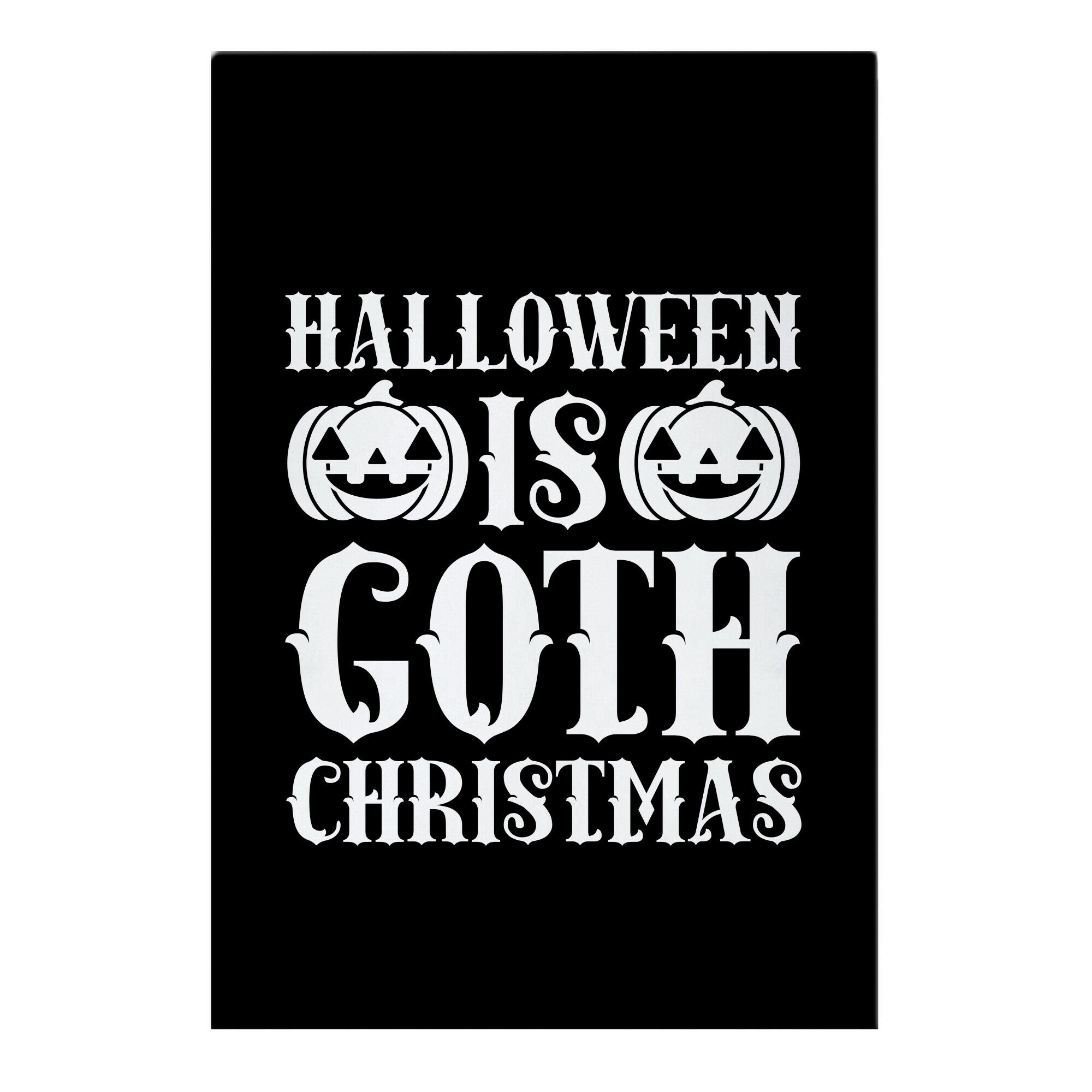 Halloween Is Goth Christmas Garden Flag