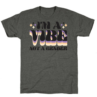 I'm A Vibe Not A Gender Non-Binary Unisex Triblend Tee