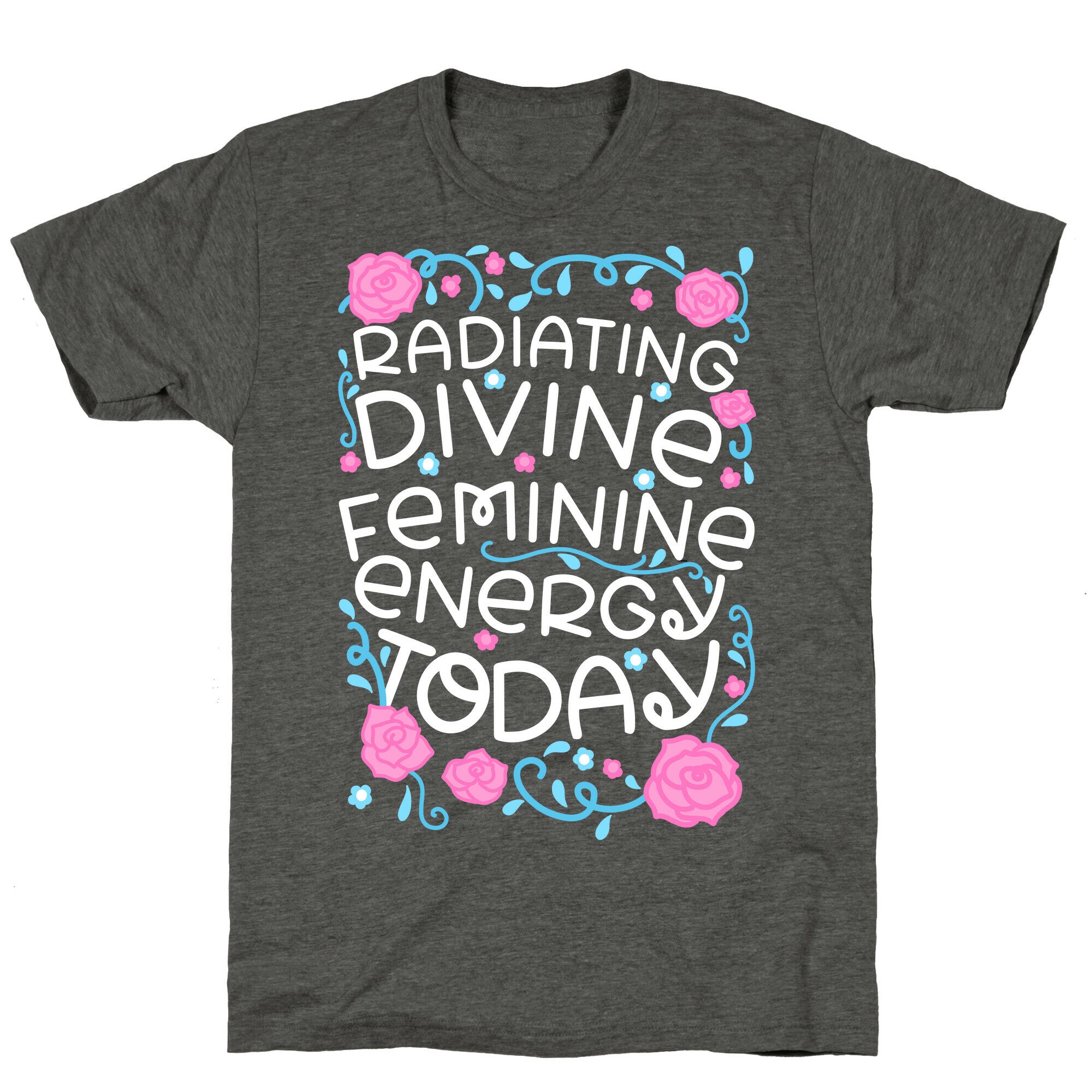 Radiating Divine Feminine Energy Today Unisex Triblend Tee