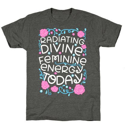 Radiating Divine Feminine Energy Today Unisex Triblend Tee
