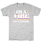 I'm A Vibe Not A Gender Non-Binary T-Shirt