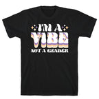 I'm A Vibe Not A Gender Non-Binary T-Shirt