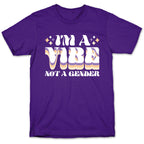I'm A Vibe Not A Gender Non-Binary T-Shirt