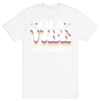 I'm A Vibe Not A Gender Non-Binary T-Shirt
