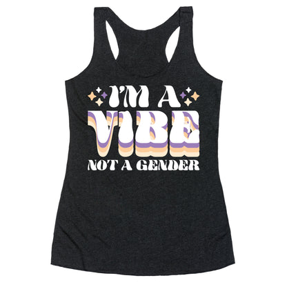 I'm A Vibe Not A Gender Non-Binary Racerback Tank